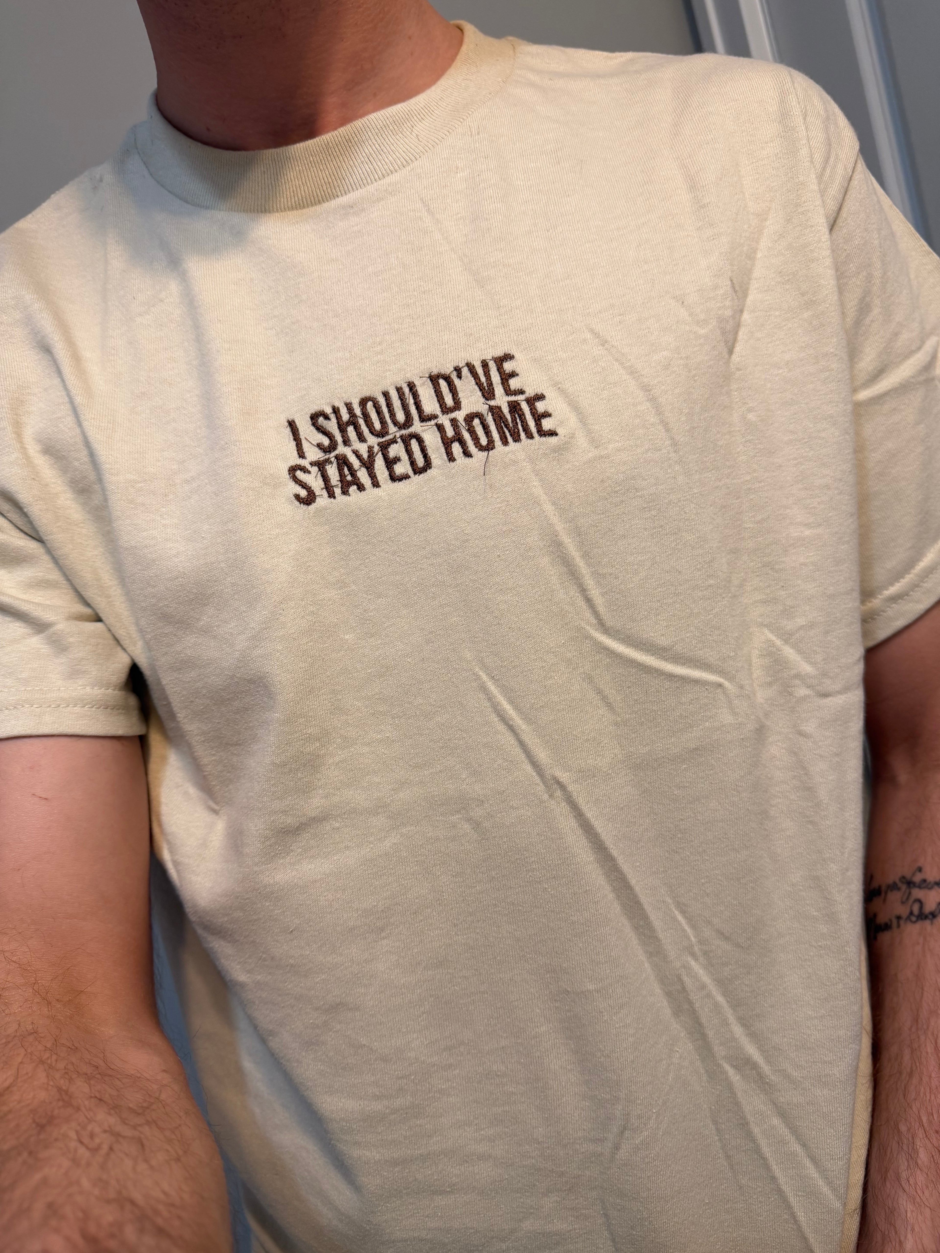 “i should’ve stayed home” Embroidered T-Shirt